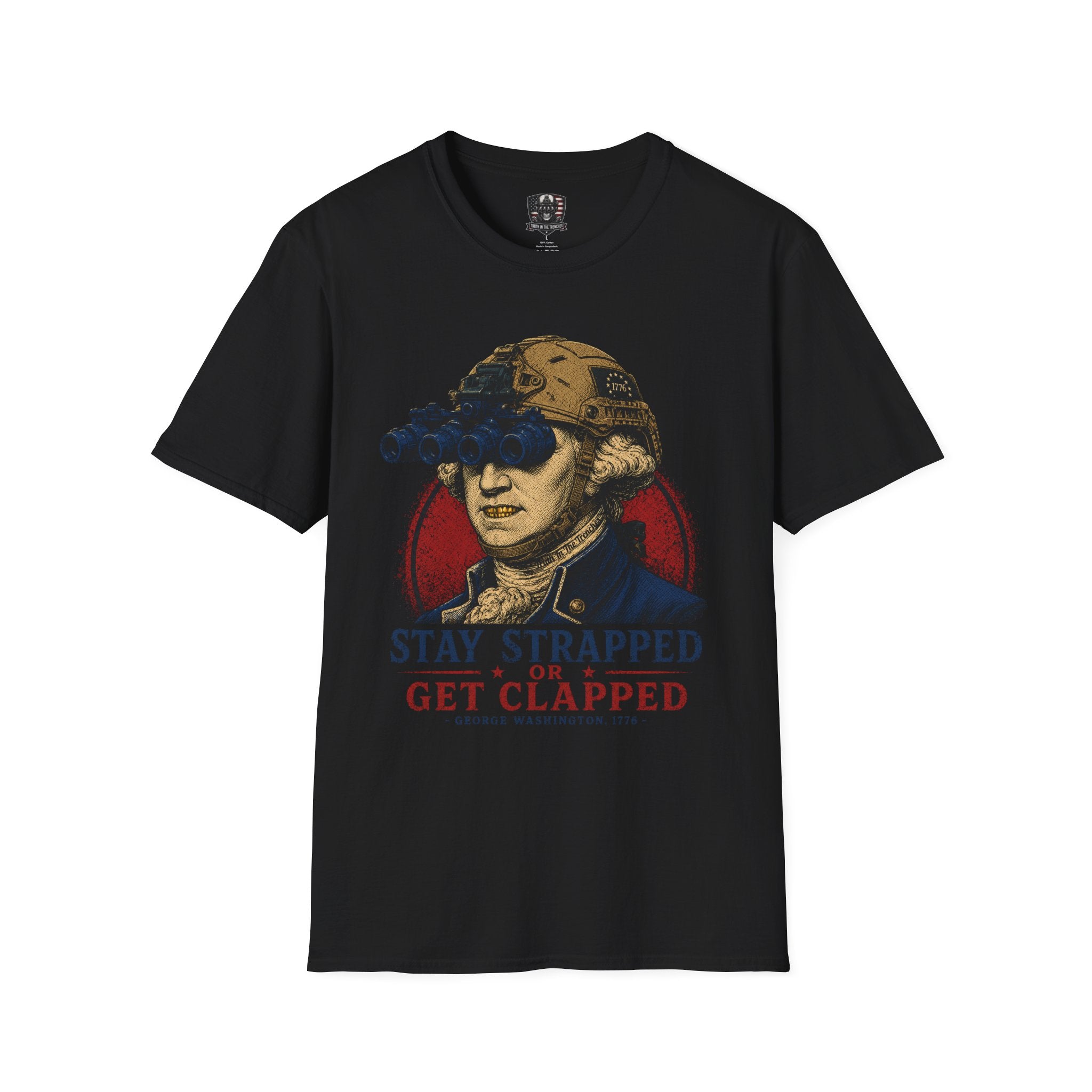Stay Strapped Or Get Clapped Shirt | George Washington Tactical Goon