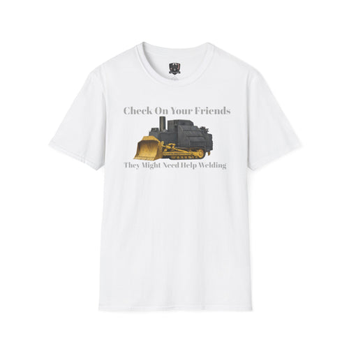 Check On Your Friends Dozer T-Shirt | New Version | Bulldozer Welding Work Humor | 2A | Freedom | Dont Tread On Me | Dad Gift