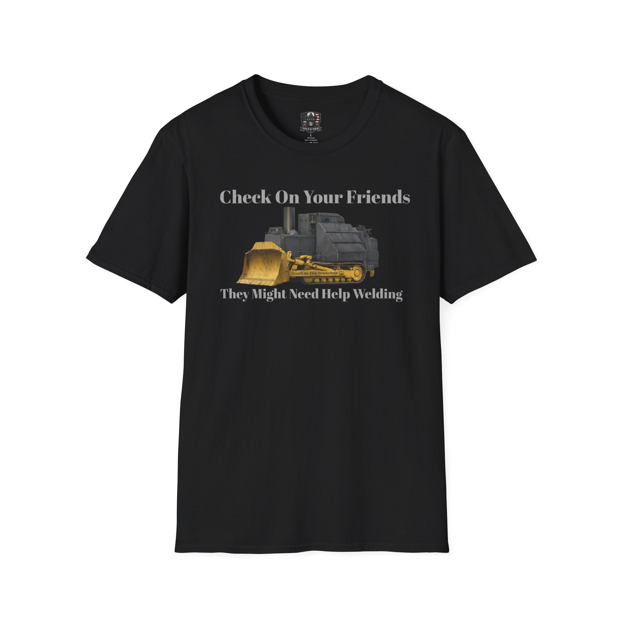 Check On Your Friends Dozer T-Shirt | New Version | Bulldozer Welding Work Humor | 2A | Freedom | Dont Tread On Me | Dad Gift