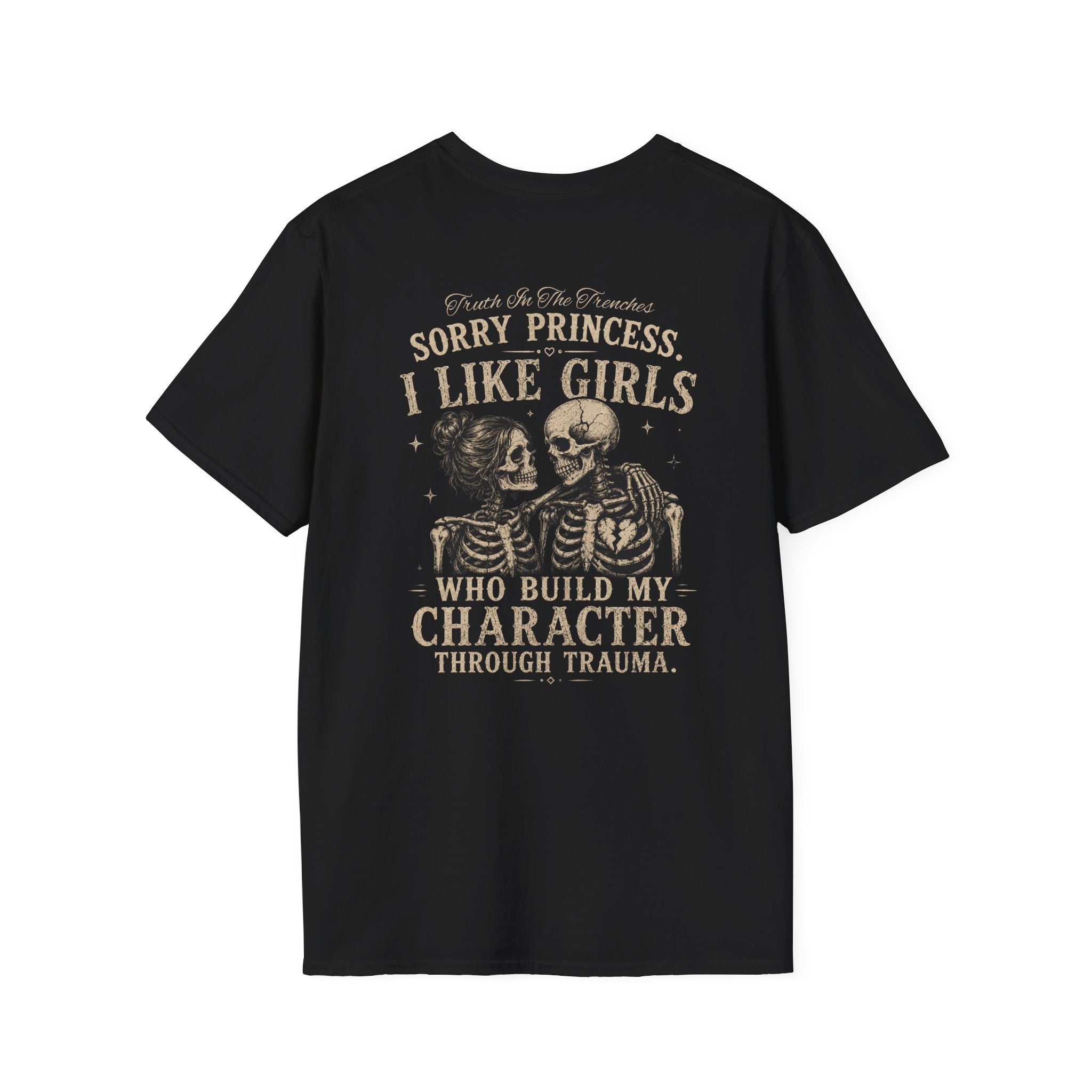 Sorry Princess I Like Girls Who Build My Character Through Trauma Shirt | Funny Skeleton Couple Shirt | Dark Humor Graphic Tee | Meme Shirt