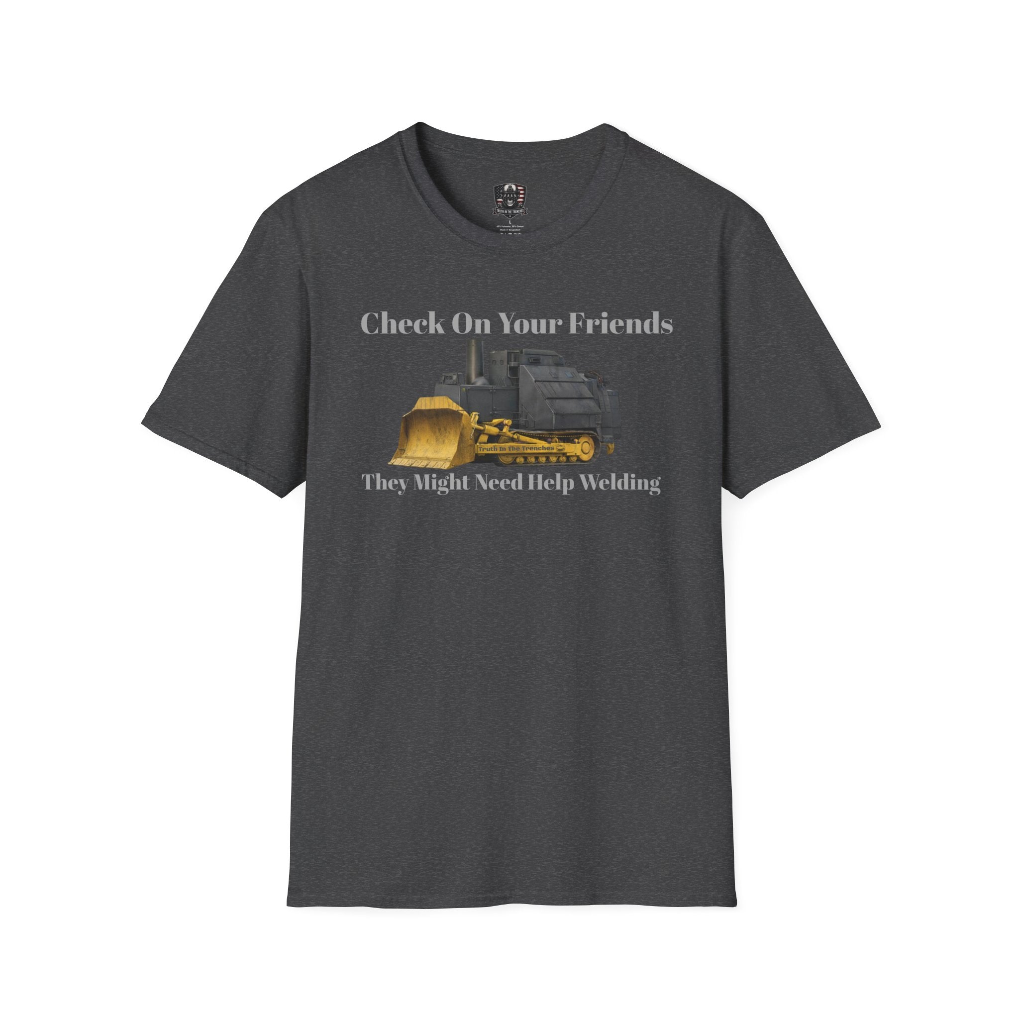 Check On Your Friends Dozer T-Shirt | New Version | Bulldozer Welding Work Humor | 2A | Freedom | Dont Tread On Me | Dad Gift
