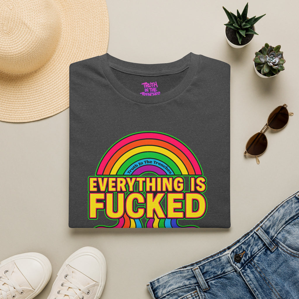 Everything Is Fucked rainbow meltdown T-shirt