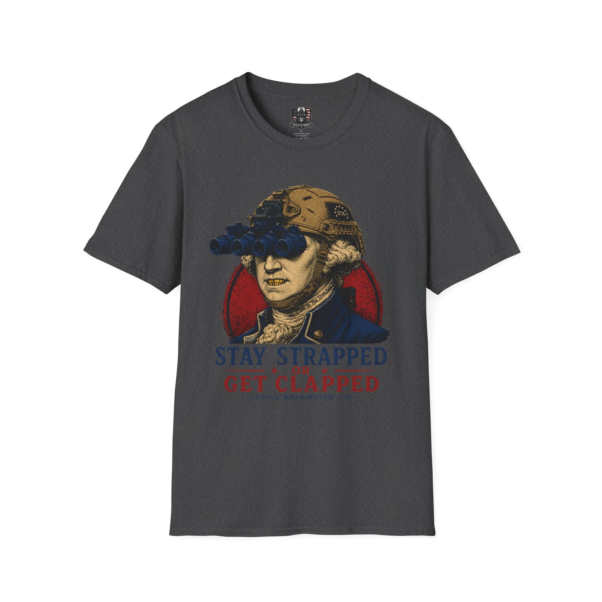 Stay Strapped Or Get Clapped Shirt | George Washington Tactical Goon