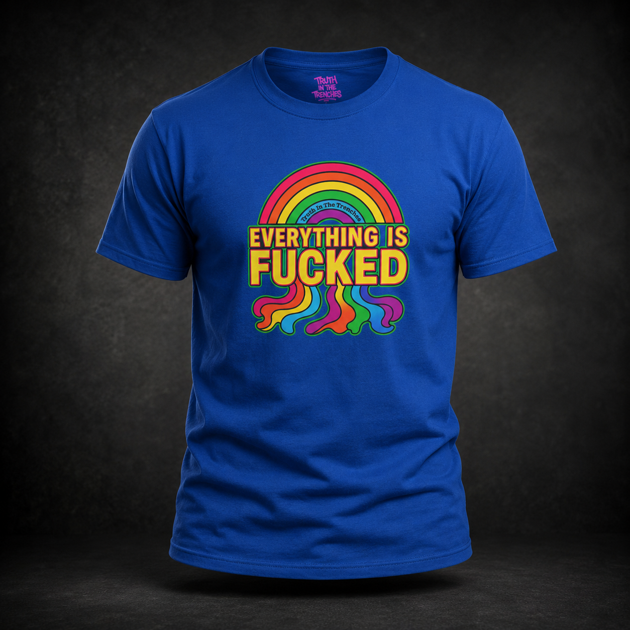 Everything Is Fucked rainbow meltdown T-shirt