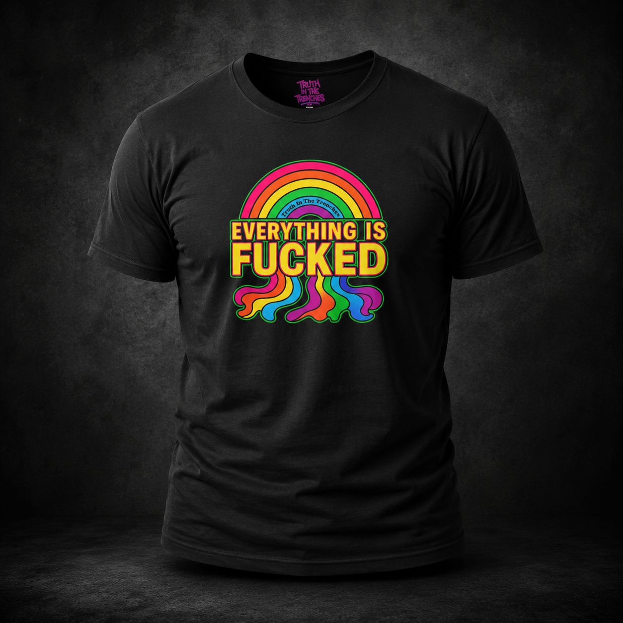 Everything Is Fucked rainbow meltdown T-shirt