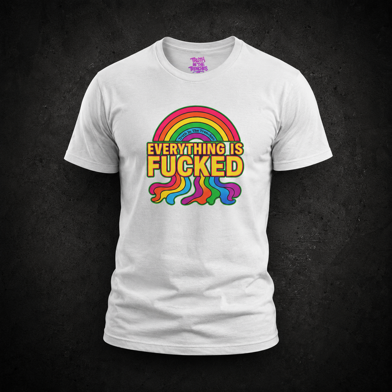 Everything Is Fucked rainbow meltdown T-shirt