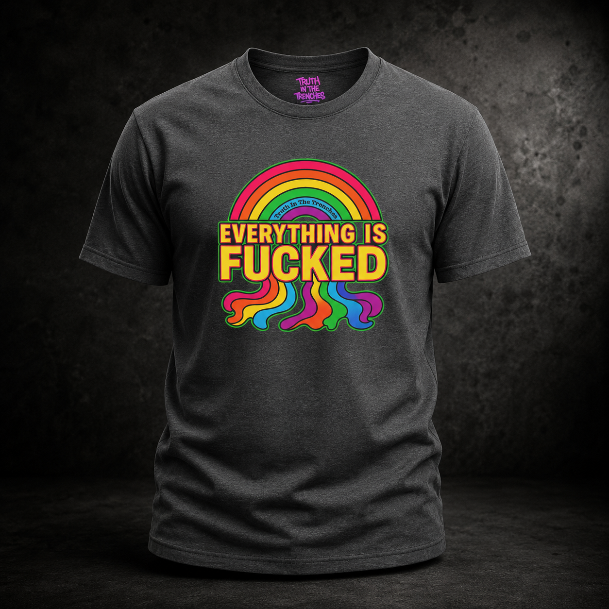 Everything Is Fucked rainbow meltdown T-shirt