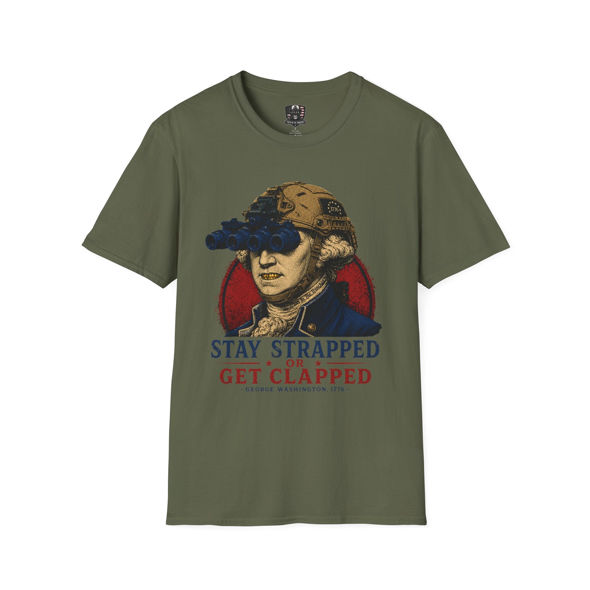 Stay Strapped Or Get Clapped Shirt | George Washington Tactical Goon