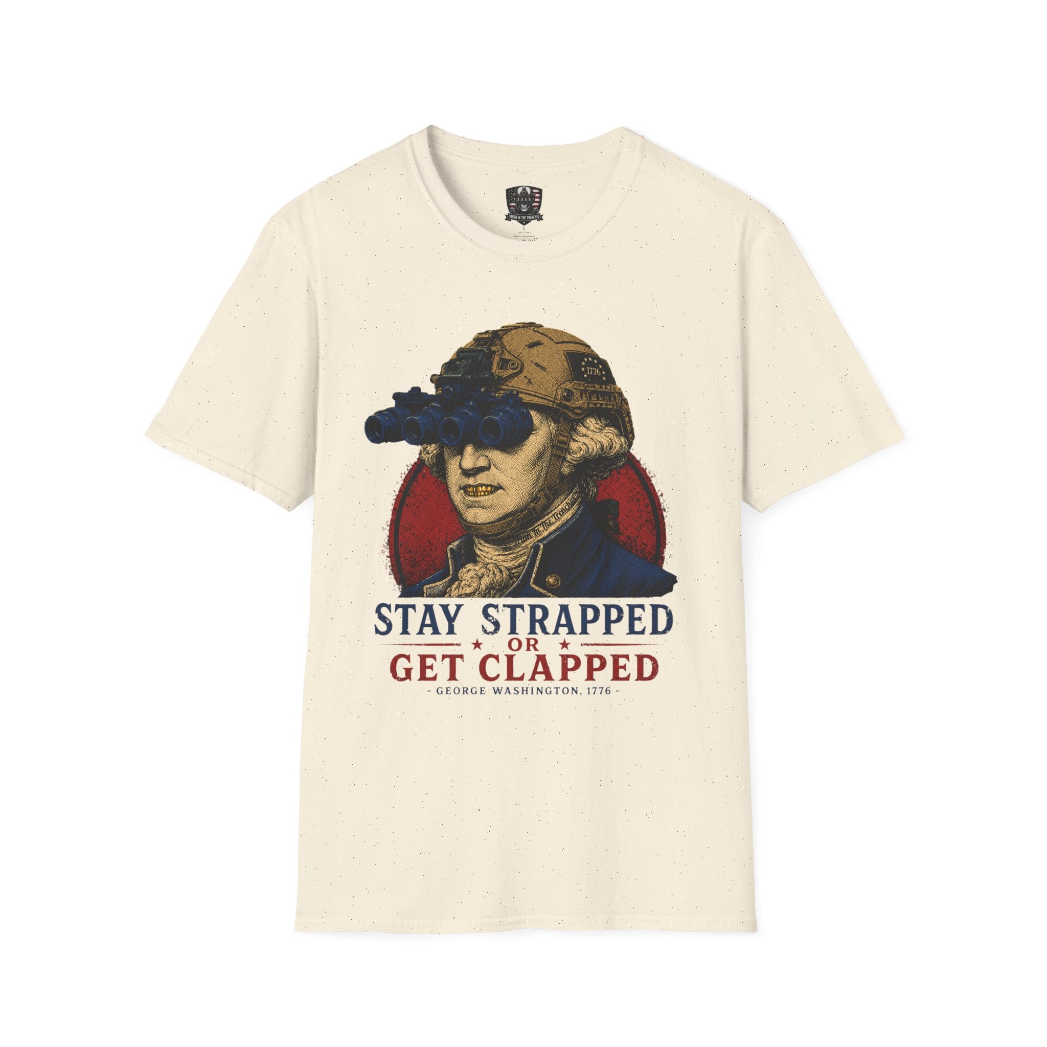 Stay Strapped Or Get Clapped Shirt | George Washington Tactical Goon