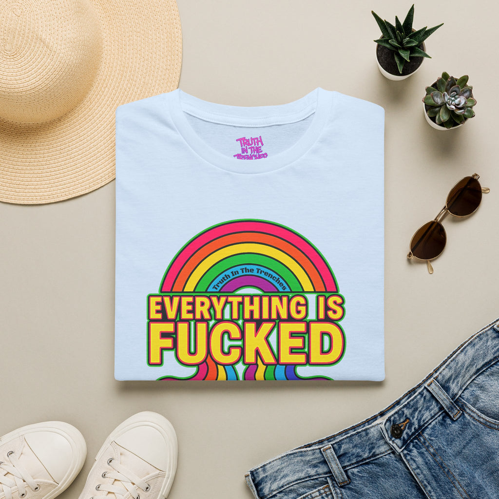 Everything Is Fucked rainbow meltdown T-shirt