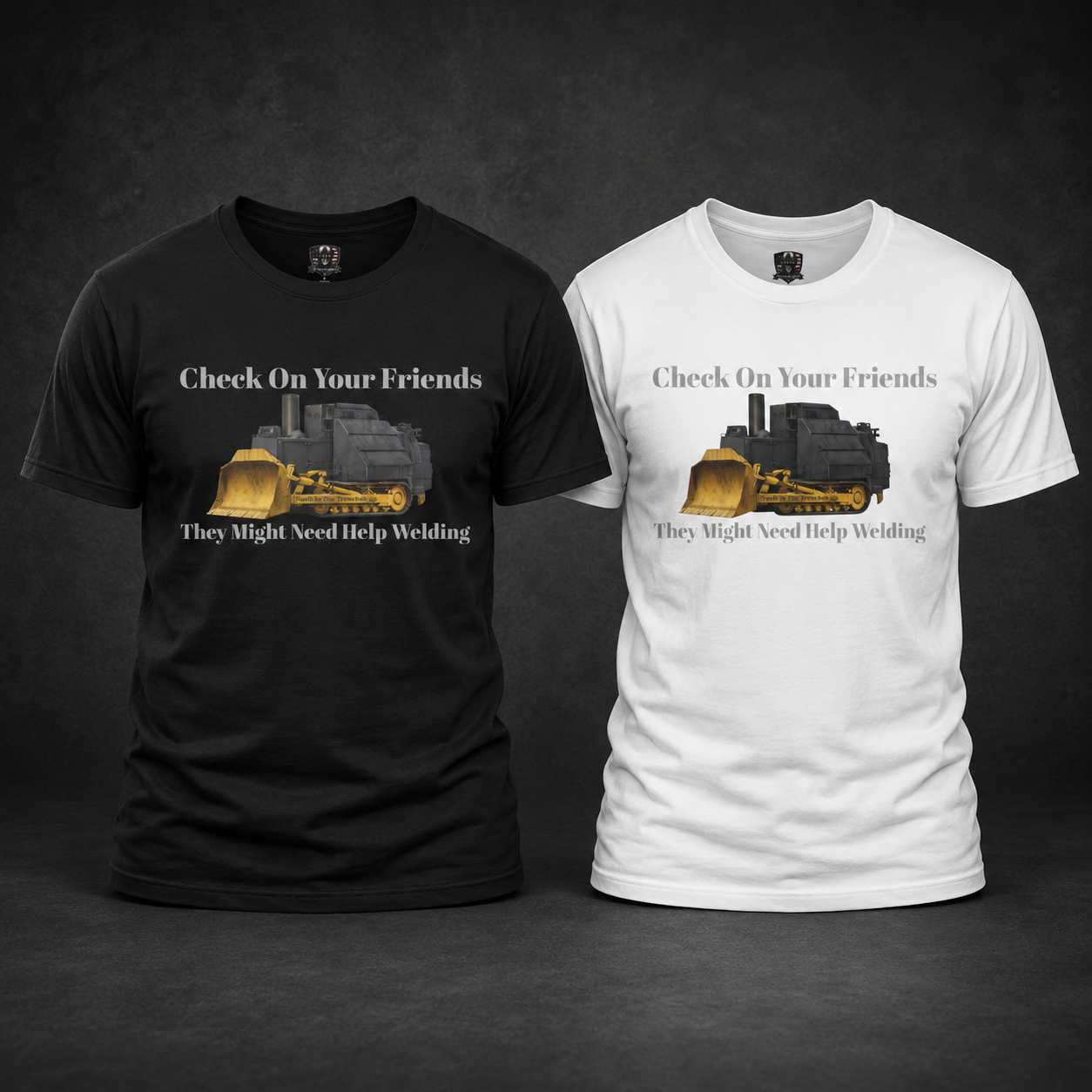 Check On Your Friends Dozer T-Shirt | New Version | Bulldozer Welding Work Humor | 2A | Freedom | Dont Tread On Me | Dad Gift