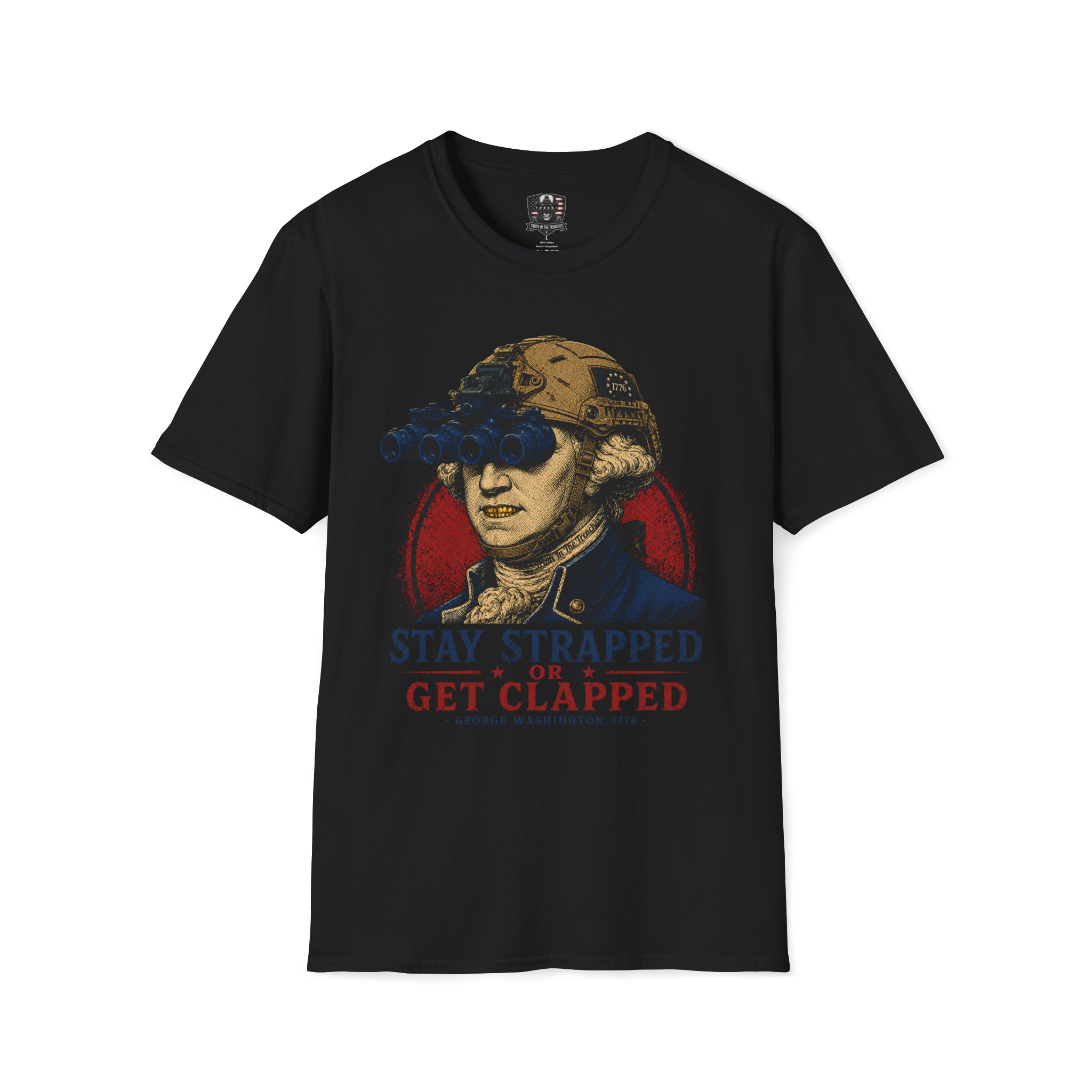 Stay Strapped Or Get Clapped Shirt | George Washington Tactical Goon