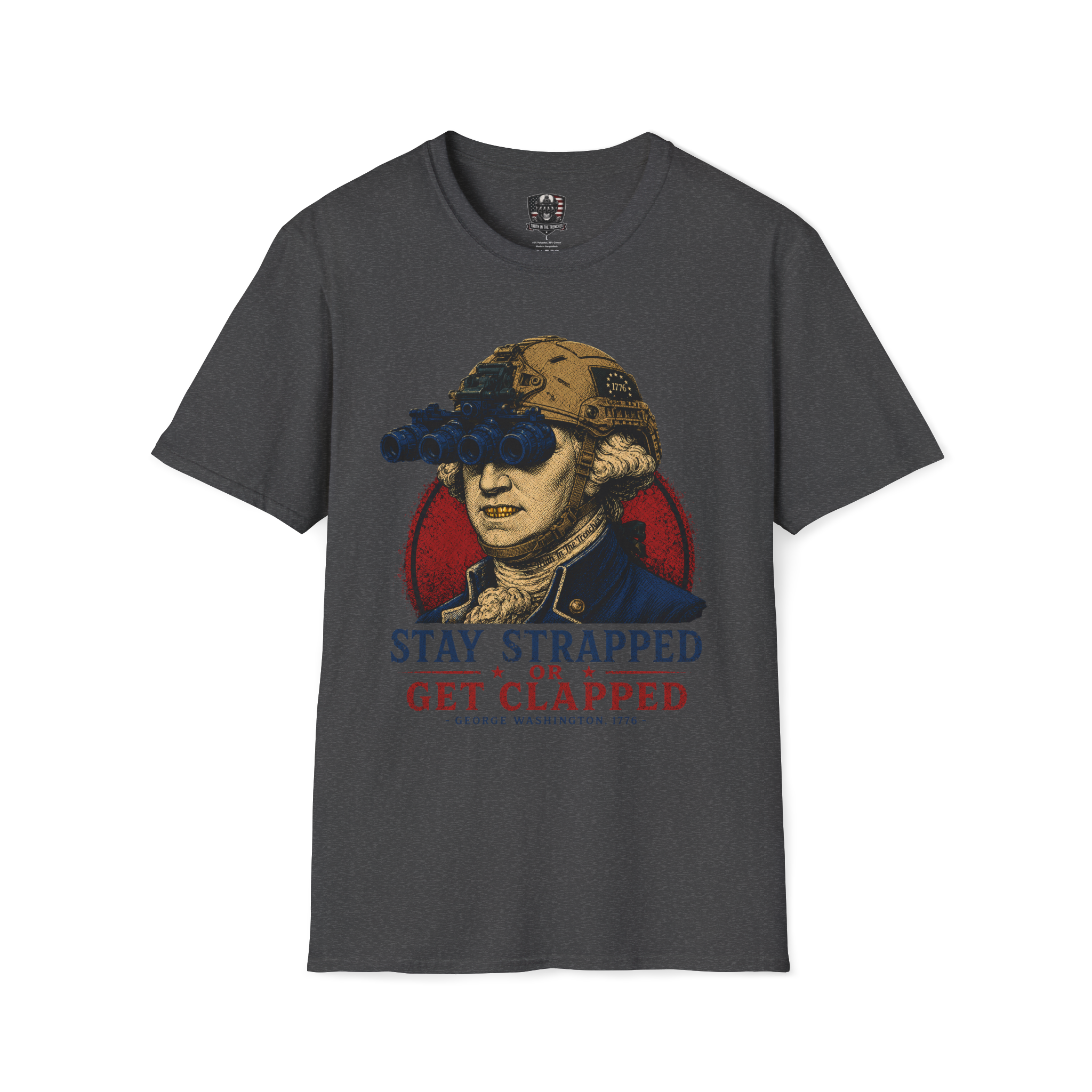 Stay Strapped Or Get Clapped Shirt | George Washington Tactical Goon