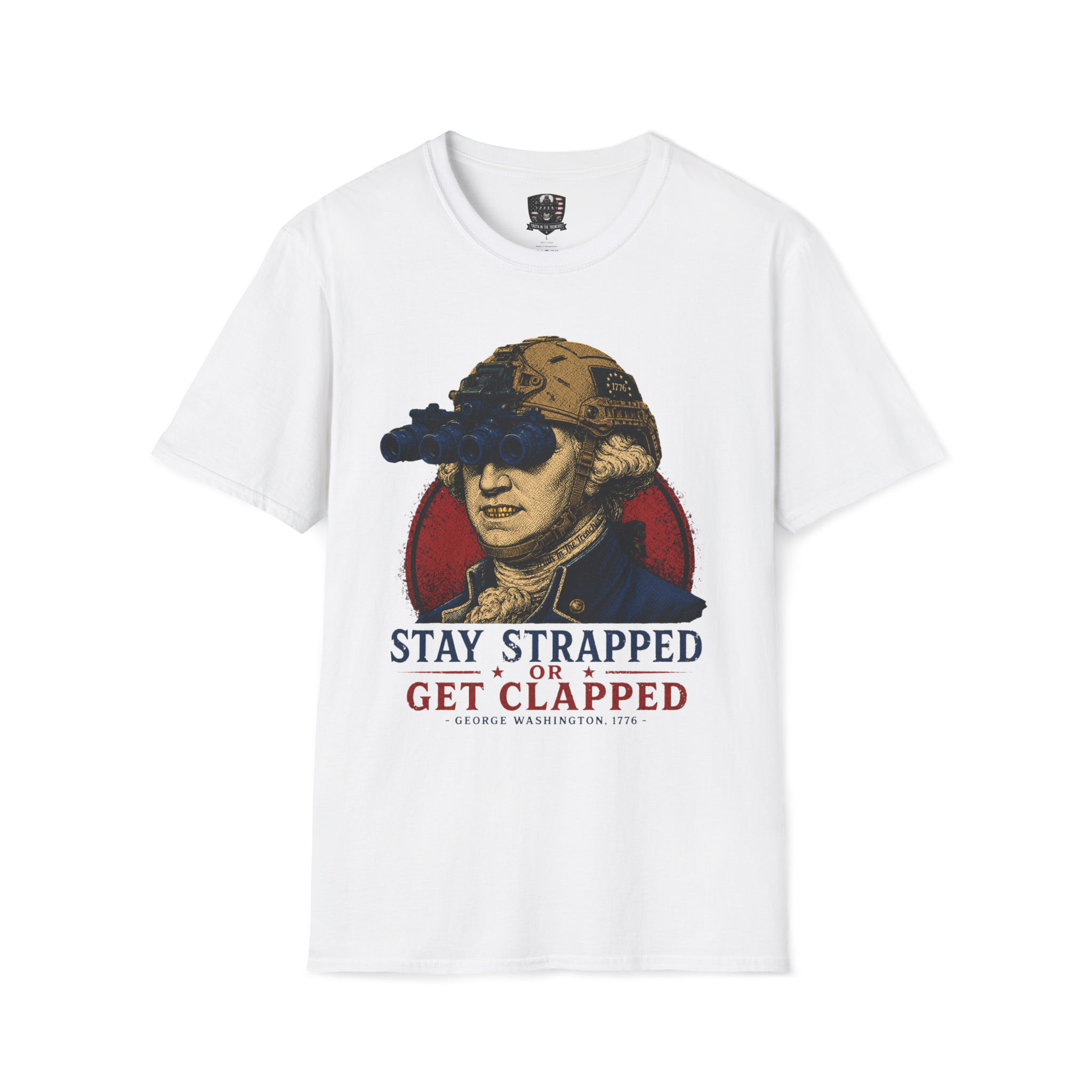 Stay Strapped Or Get Clapped Shirt | George Washington Tactical Goon